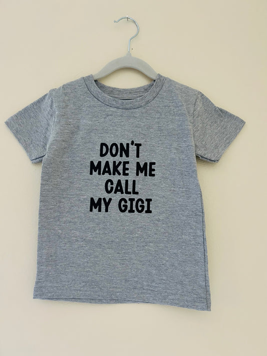 Don’t make me call my Gigi