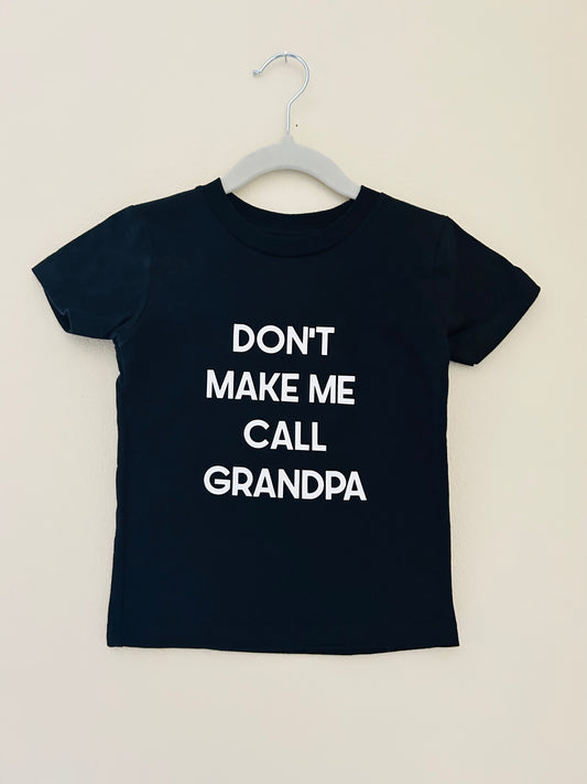 Don’t make me call Grandpa